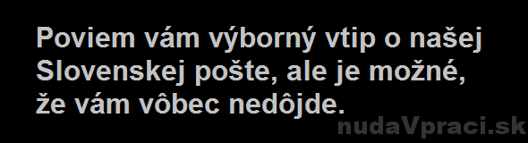 Výborný vtip o Slovenskej pošte