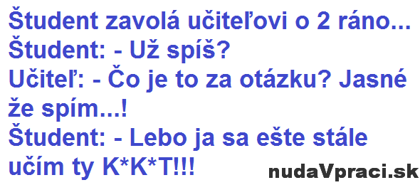 Študent zavolá učiteľovi