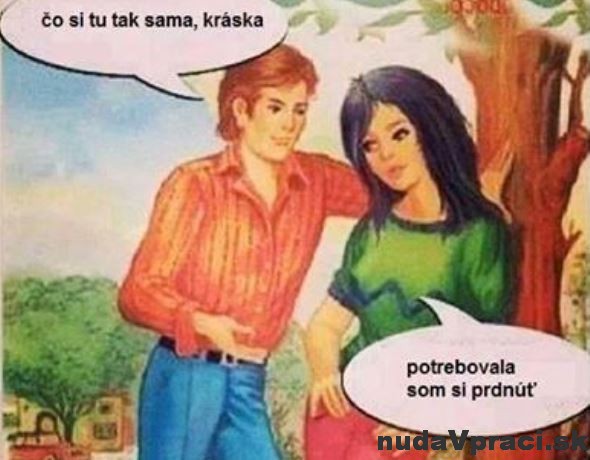 Čo si tu tak sama