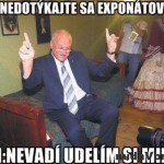 Gašparovič a nedotýkajte sa exponátov